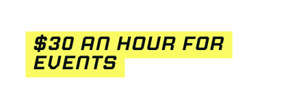 30 an houR for events